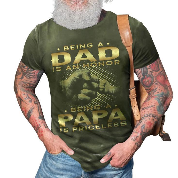 Father Grandpa Being A Dad Is An Honor Being A Papa Is Priceless Grandpa 45 Family Dad 3D Print Casual Tshirt