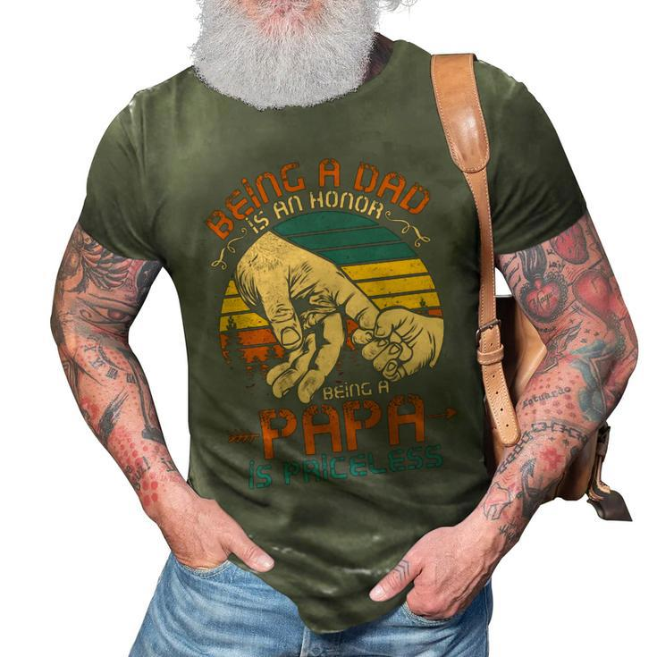 Father Grandpa Being A Dad Is An Honor Being A Papa Is Priceless3 Family Dad 3D Print Casual Tshirt