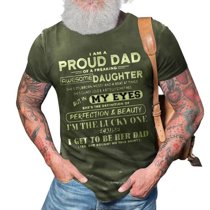 Father Grandpa I Am A Proud Dad Of A Freaking Awesome Daughter406 Family Dad 3D Print Casual Tshirt