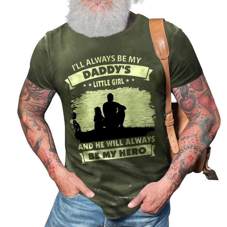 Father Grandpa Ill Always Be My Daddys Little Girl And He Will Always Be My Herotshir Family Dad 3D Print Casual Tshirt