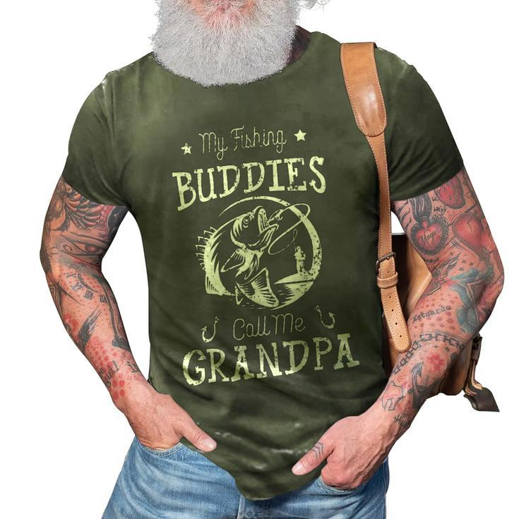 Father Grandpa My Fishing Buddies Call Me Grandpa Cute S Day204 Family Dad 3D Print Casual Tshirt