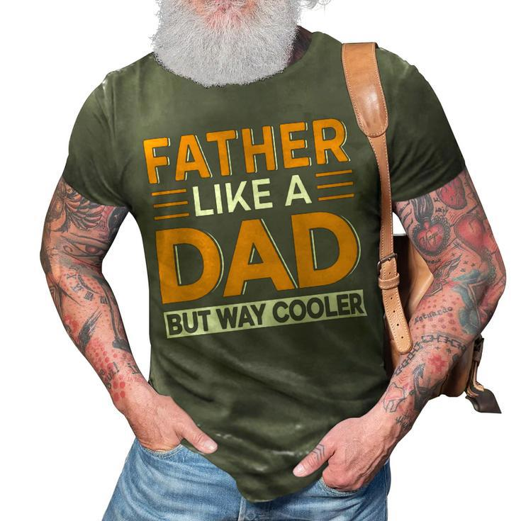 Father Like A Dad But Way Cooler 3D Print Casual Tshirt