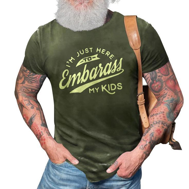 Fathers Day Gift Im Just Here To Embarrass My Kids 3D Print Casual Tshirt