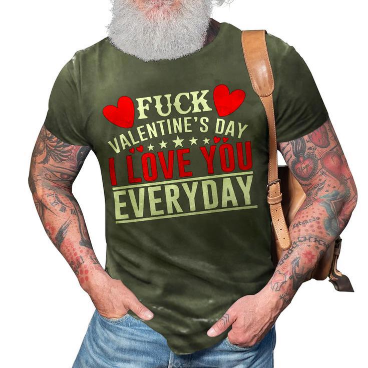 Fk Valentines Day I Love You Every Day 3D Print Casual Tshirt