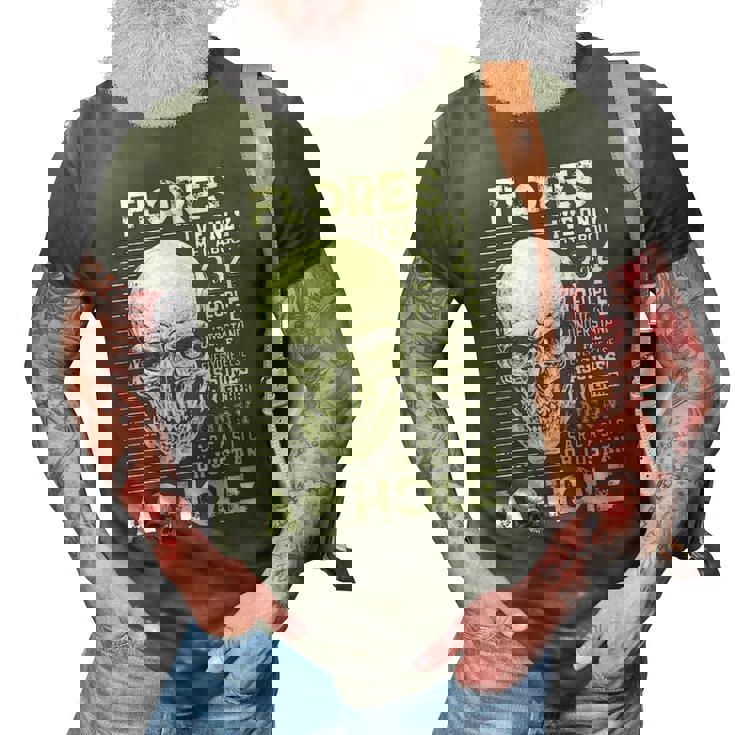 Flores Name Gift   Flores Ive Only Met About 3 Or 4 People 3D Print Casual Tshirt