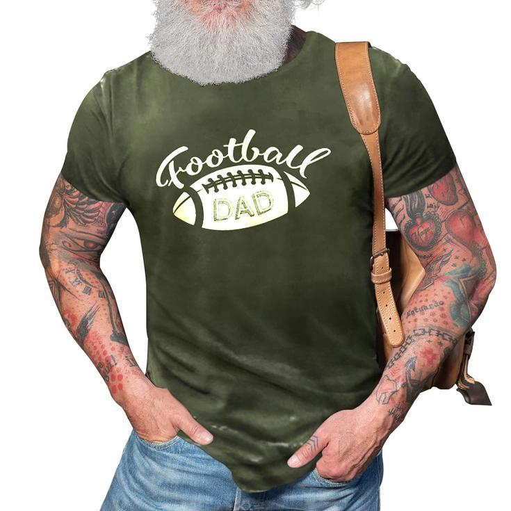 Football Dad - Football Player Outfit Football Lover Gift 3D Print Casual Tshirt