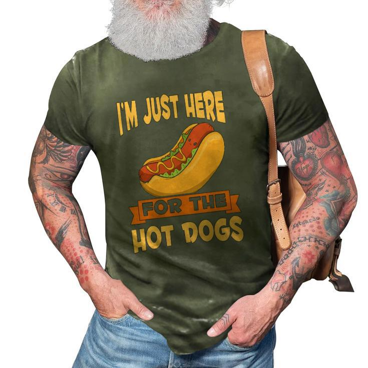 Franks Sausages Funny Hotdog Im Just Here For The Hot Dogs 3D Print Casual Tshirt