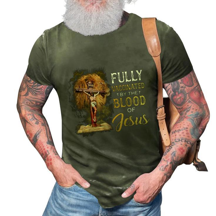 Fully Vaccinated By The Blood Of Jesus Cross Faith Christian  3D Print Casual Tshirt