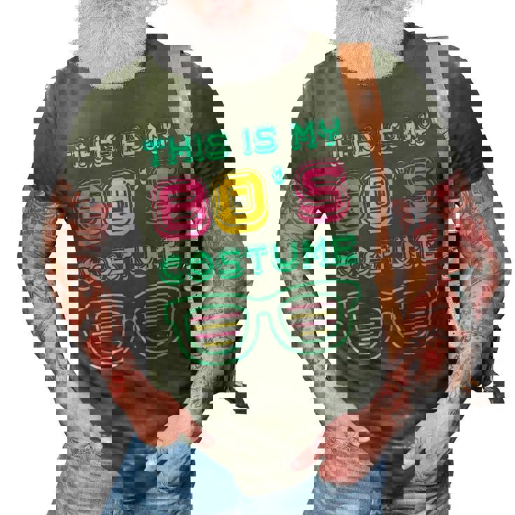 Funny 80S Lovers 1980S Party Retro This Is My 80S Costume  3D Print Casual Tshirt