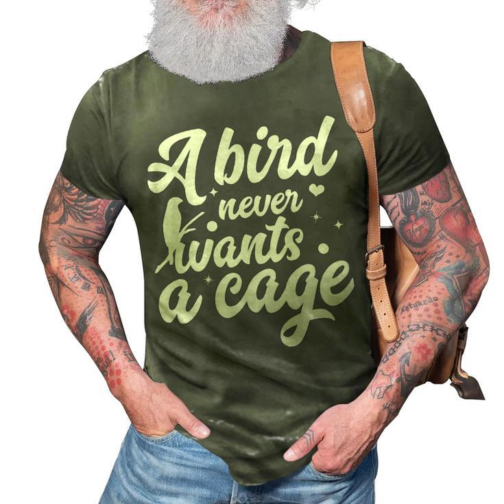 Funny Animal Bird A Bird Never Wants A Cage Lover Bird 3D Print Casual Tshirt