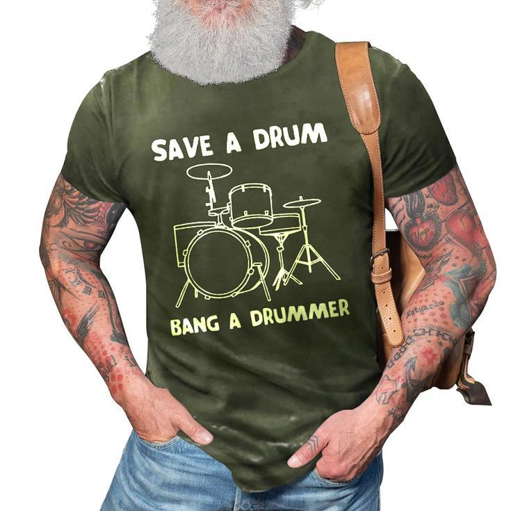 Funny Drummer  Save A Drum Bang A Drummer - Drummer 3D Print Casual Tshirt