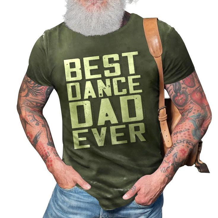 Funny Fathers Day Best Dance Dad Ever Daddy Tee  3D Print Casual Tshirt