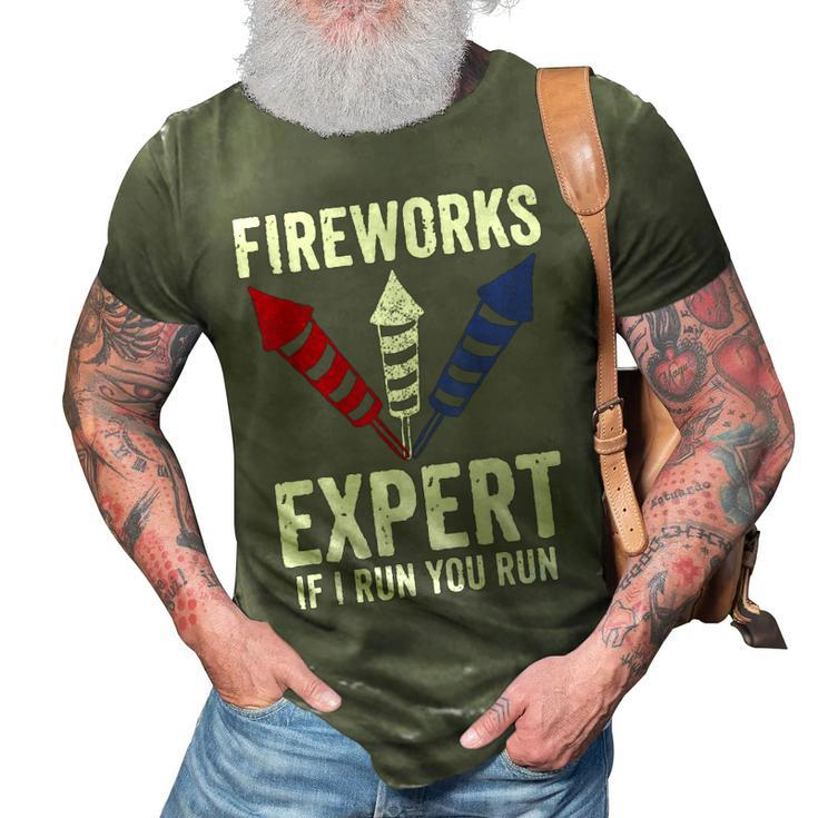 Funny Fireworks Expert 4Th Of July If I Run You Run  3D Print Casual Tshirt