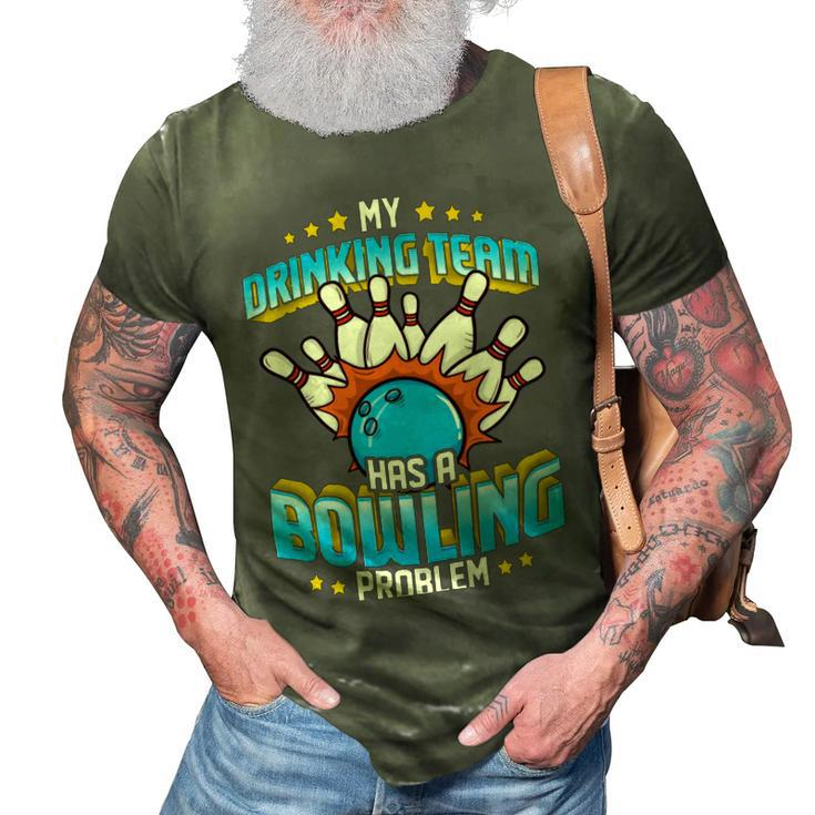 Funny My Drinking Team Has A Problem 263 Bowling Bowler 3D Print Casual Tshirt