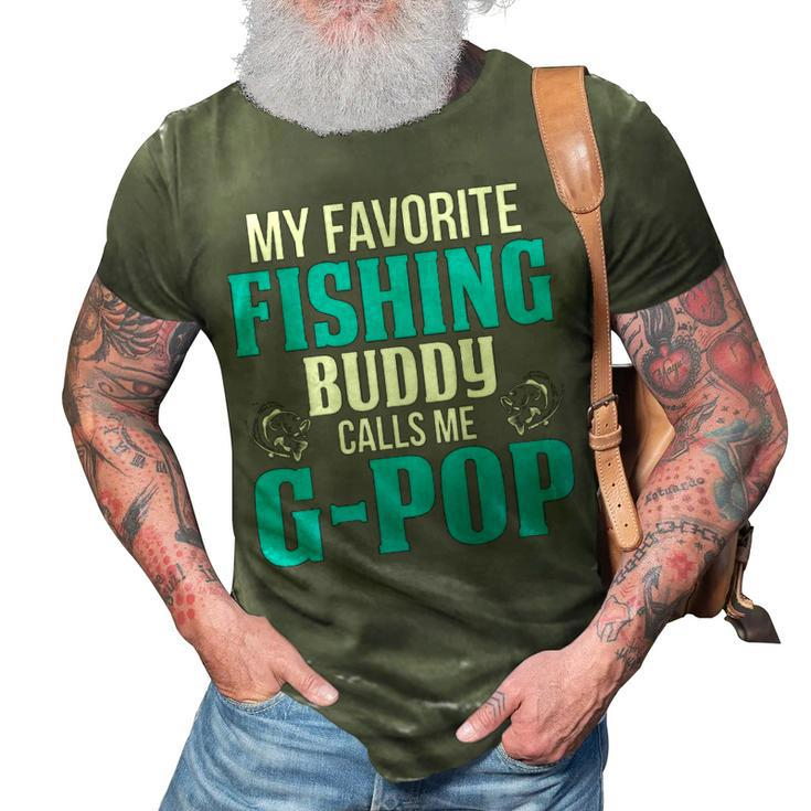 G Pop Grandpa Fishing Gift   My Favorite Fishing Buddy Calls Me G Pop 3D Print Casual Tshirt