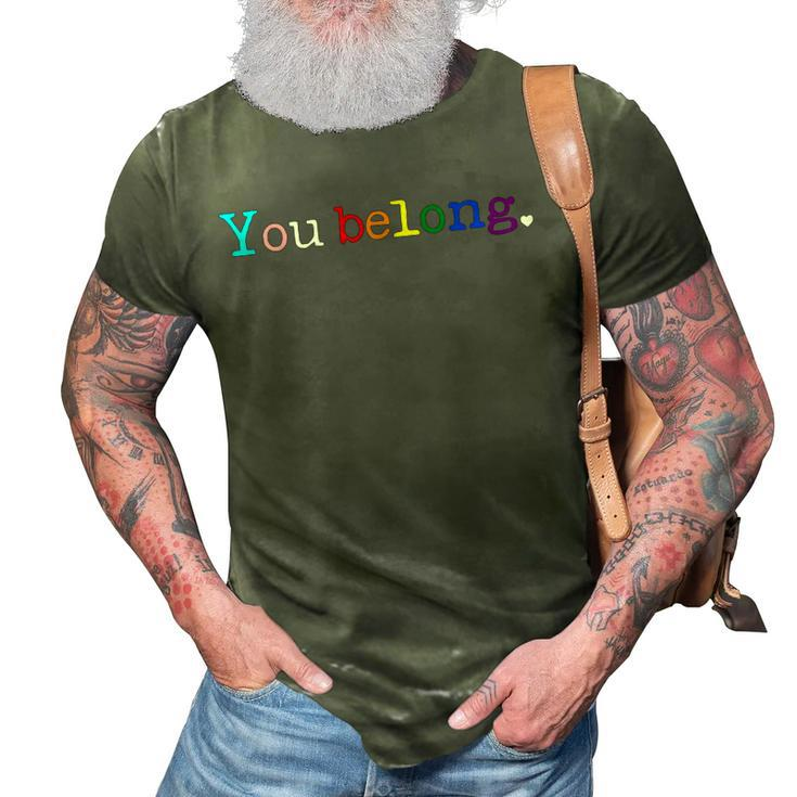 Gay Pride Lgbt Support And Respect You Belong Transgender  3D Print Casual Tshirt