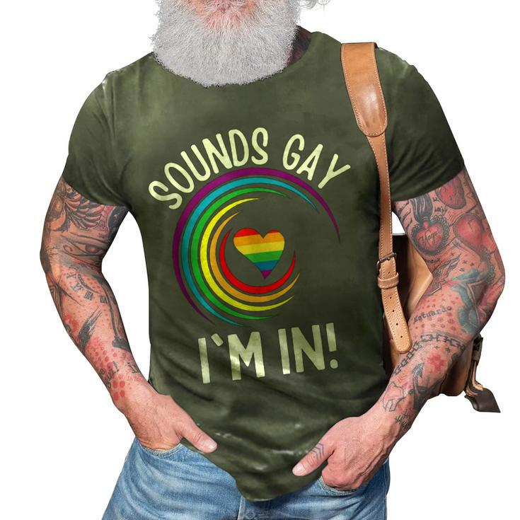 Gay Pride Sounds Gay Im In Men Women Lgbt Rainbow  3D Print Casual Tshirt