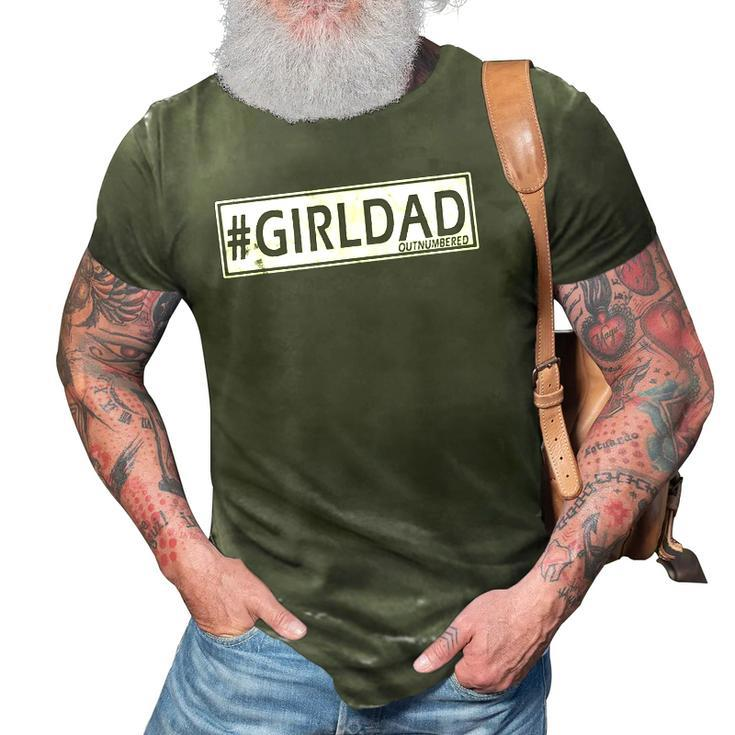 Girl Dad Outnumbered Fathers Day From Daughter 3D Print Casual Tshirt