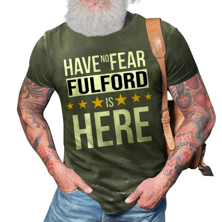 Have No Fear Fulford Is Here Name 3D Print Casual Tshirt