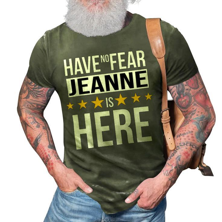 Have No Fear Jeanne Is Here Name 3D Print Casual Tshirt