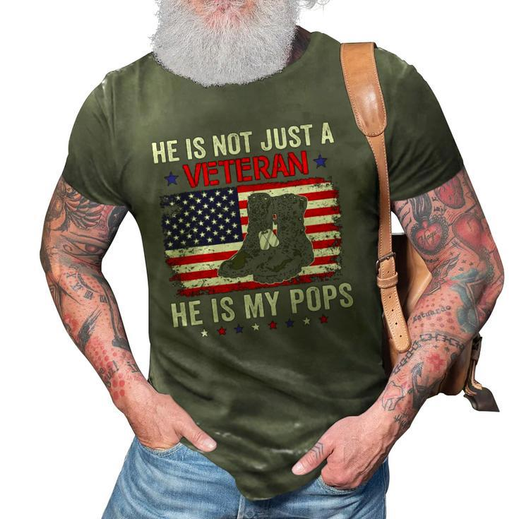 He Is Not Just A Veteran My Pops Veterans Day Patriotic 3D Print Casual Tshirt
