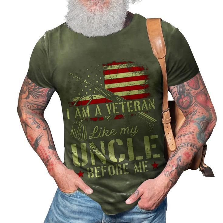 I Am A Veteran Like My Uncle Before Me Army Dad 4Th Of July  3D Print Casual Tshirt