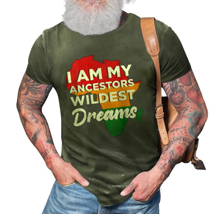 I Am My Ancestors Wildest Dreams Design On Back 3D Print Casual Tshirt