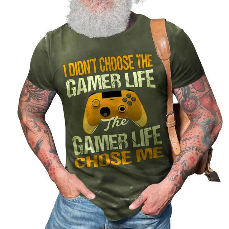 I Didnt Choose The Gamer Life The Camer Life Chose Me Gaming Funny Quote 24Ya95 3D Print Casual Tshirt