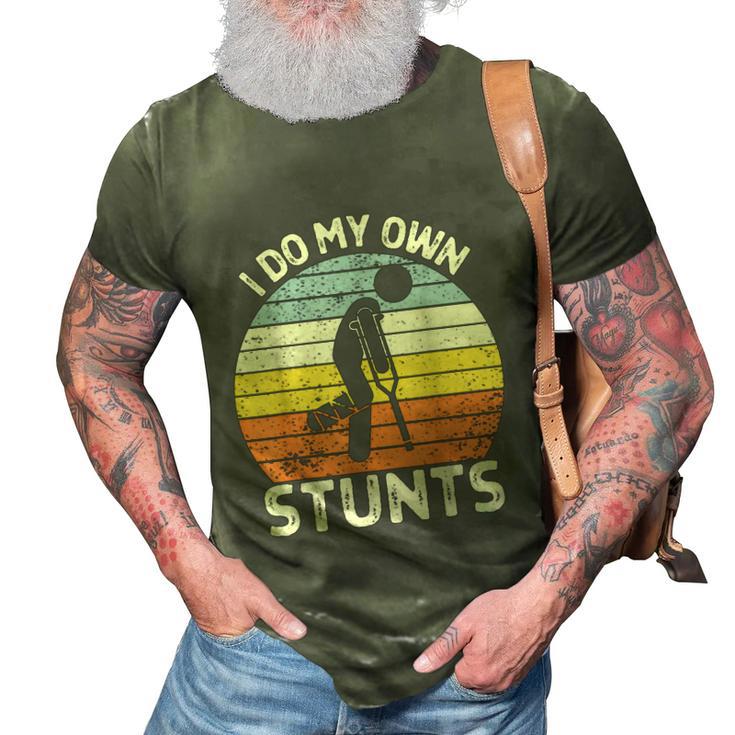 I Do My Own Stunts Broken Leg Get Well Soon Crutches  3D Print Casual Tshirt