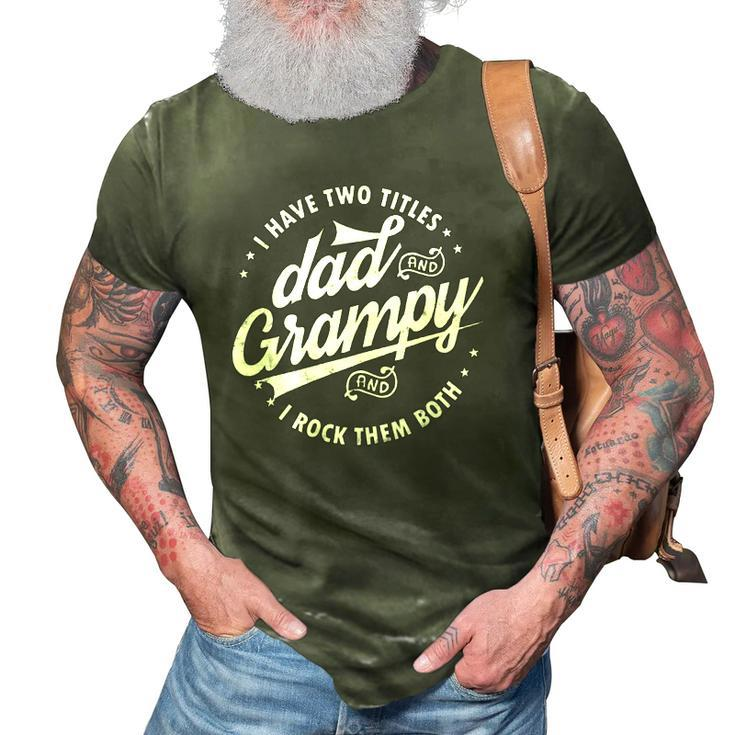 I Have Two Titles Dad & Grampy Fathers Day Tee Funny Grandpa  3D Print Casual Tshirt
