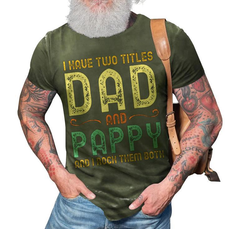 I Have Two Titles Dad And Pappy Retro Vintage  3D Print Casual Tshirt