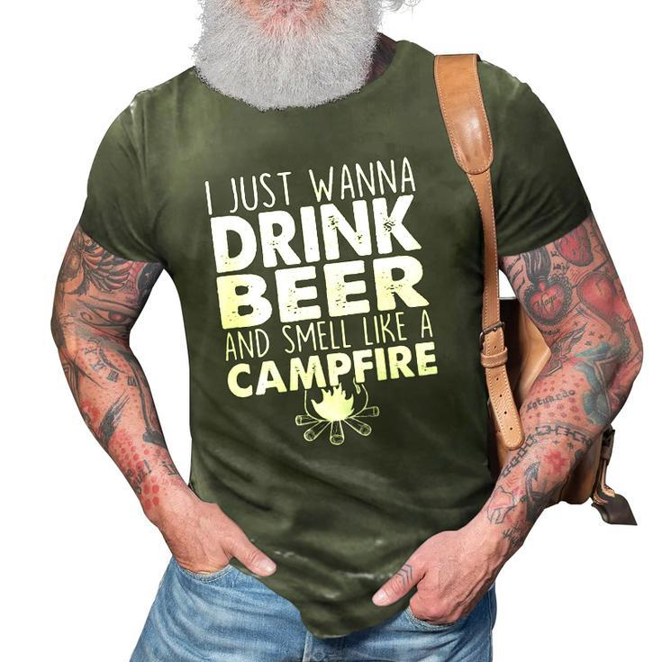 I Just Wanna Drink Beer And Smell Like A Campfire 3D Print Casual Tshirt