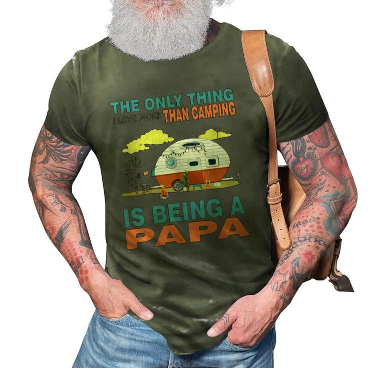 I Love More Than Camping Is Being A Papa 3D Print Casual Tshirt