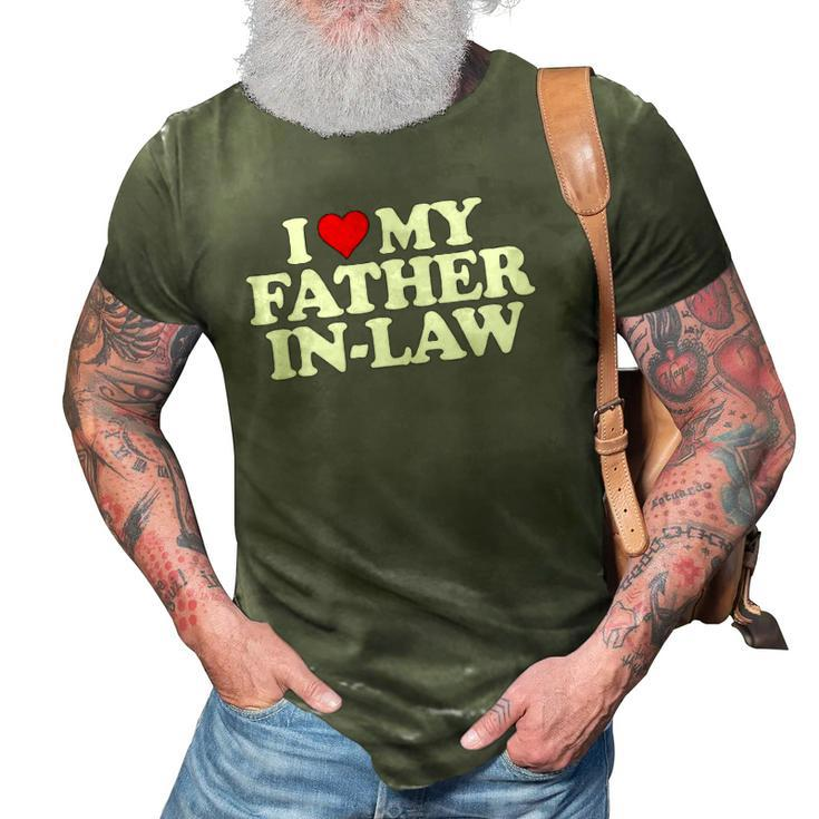 I Love My Father In Law - Heart Funny Fun Gift Tee 3D Print Casual Tshirt