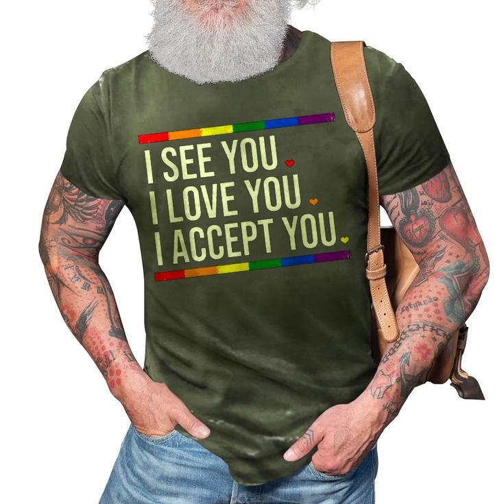 I See You I Love You I Accept You - Lgbt Pride Rainbow Gay  3D Print Casual Tshirt