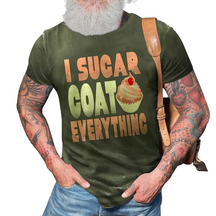 I Sugar Coat Everything Funny Baker Cupcake 3D Print Casual Tshirt