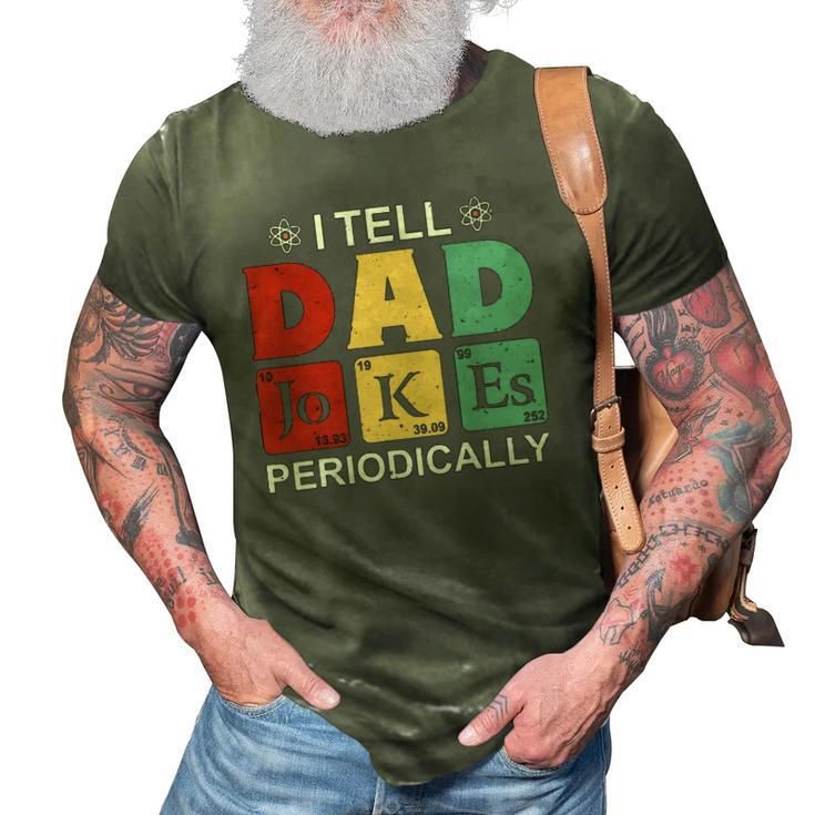 I Tell Dad Jokes Periodically  Funny Fathers Day 3D Print Casual Tshirt