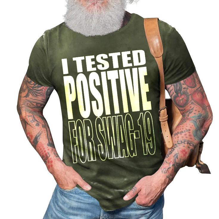 I Tested Positive For Swag-19  3D Print Casual Tshirt