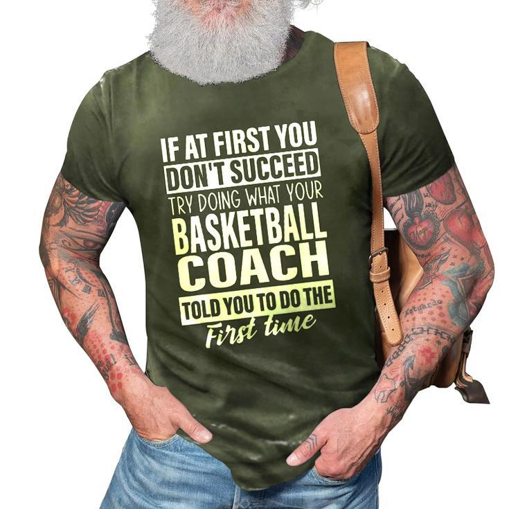 If At First You Dont Succeed Basketball Coach Gifts Men 3D Print Casual Tshirt