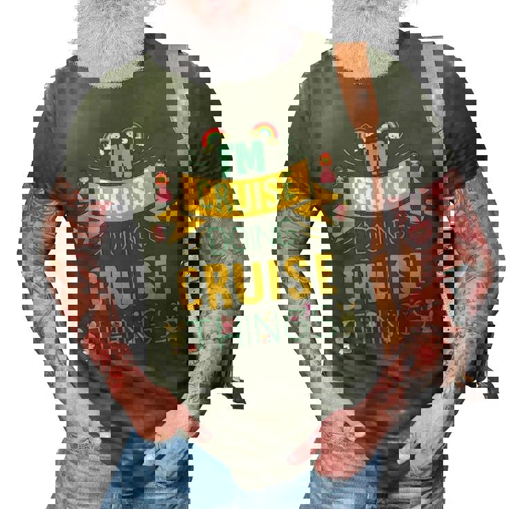 Im Cruise Doing Cruise Things Cruise Shirt  For Cruise  3D Print Casual Tshirt