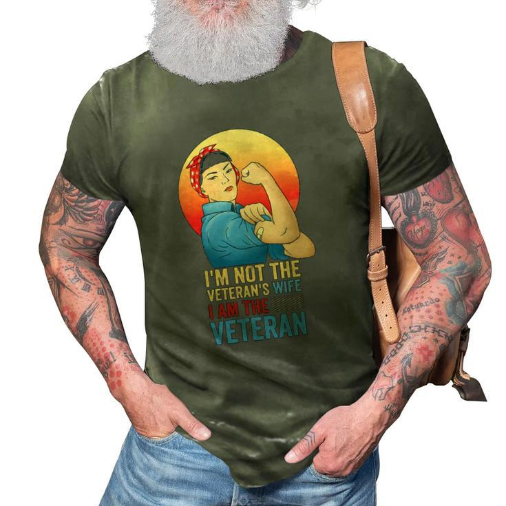 Im Not The Veterans Wife Im The Veteran Veterans Day 3D Print Casual Tshirt