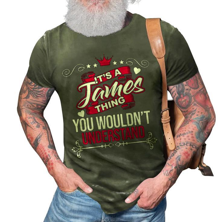 Its A James Thing You Wouldnt Understand T Shirt James Shirt  For James  3D Print Casual Tshirt