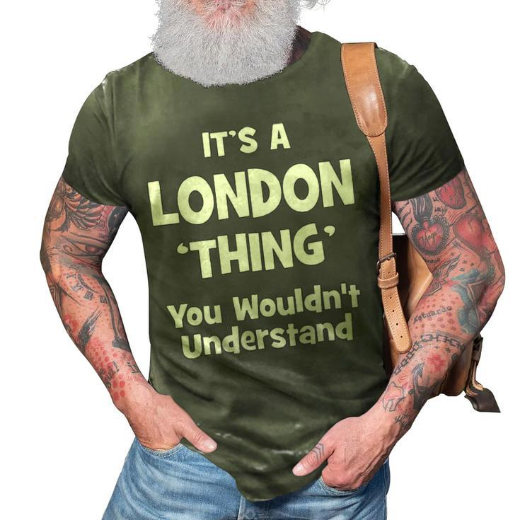 Its A London Thing You Wouldnt Understand T Shirt London Shirt  For London  3D Print Casual Tshirt