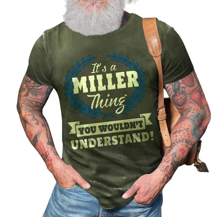 Its A Miller Thing You Wouldnt Understand T Shirt Miller Shirt  For Miller A 3D Print Casual Tshirt