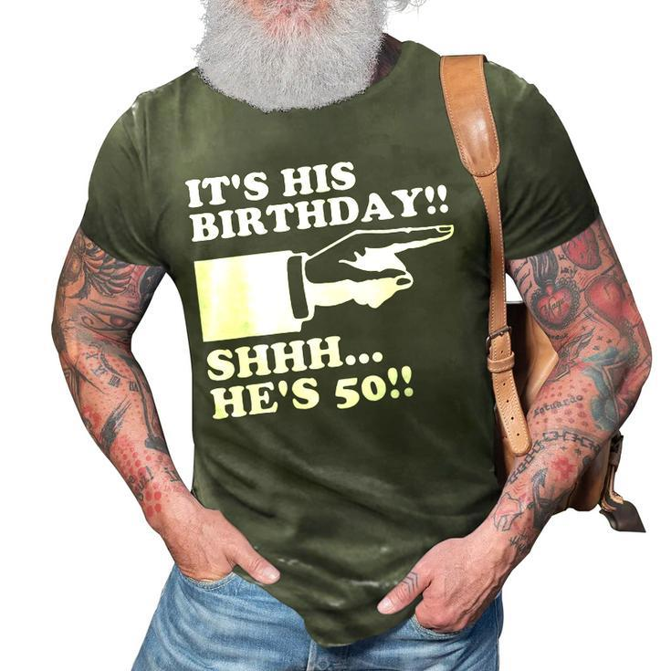 Its His Birthday Shhh Hes 50 Funny Mens 50Th Birthday  3D Print Casual Tshirt