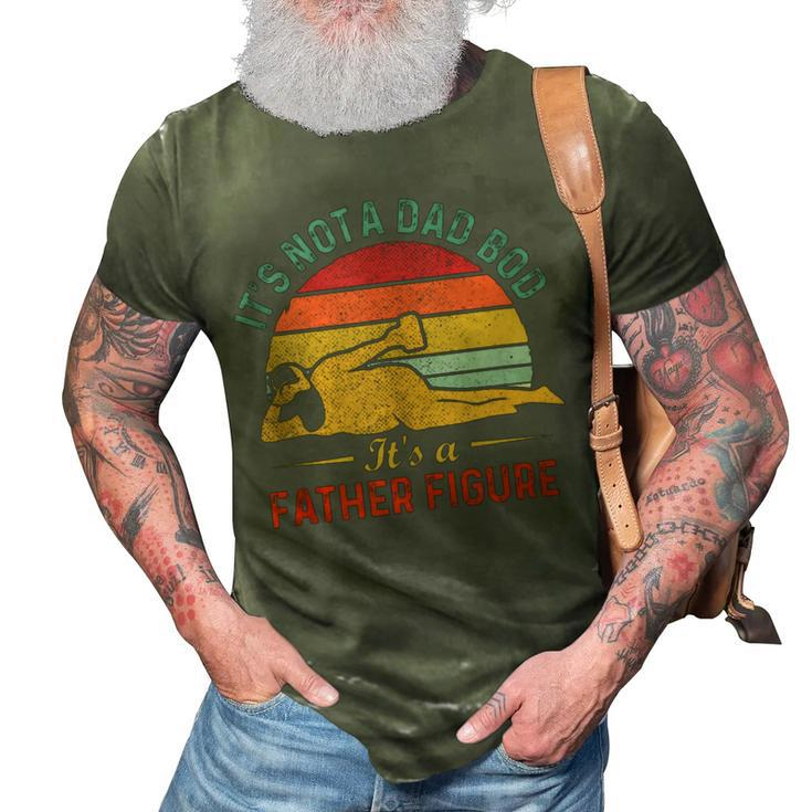 Its Not A Dad Bod Its A Father Figure 3D Print Casual Tshirt