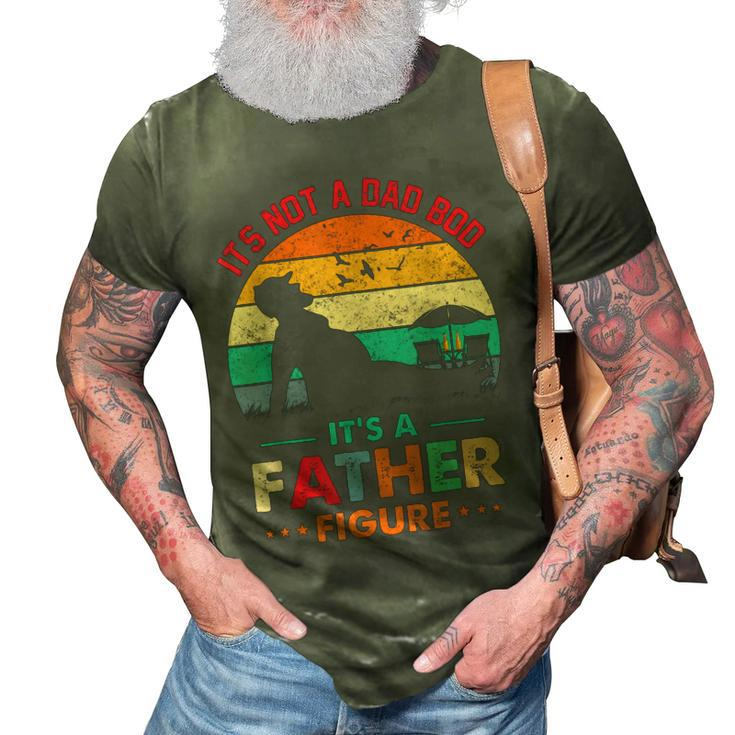 Its Not A Dad Bod Its A Father Figure Fathers Day Dad Jokes  3D Print Casual Tshirt