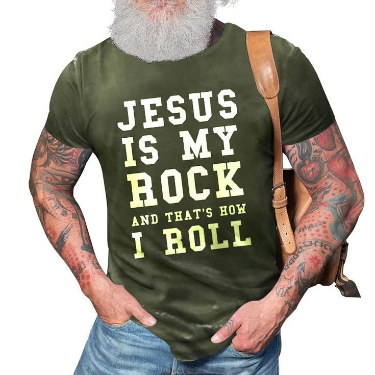 Jesus Is My Rock And Thats How I Roll Funny Religious Tee 3D Print Casual Tshirt