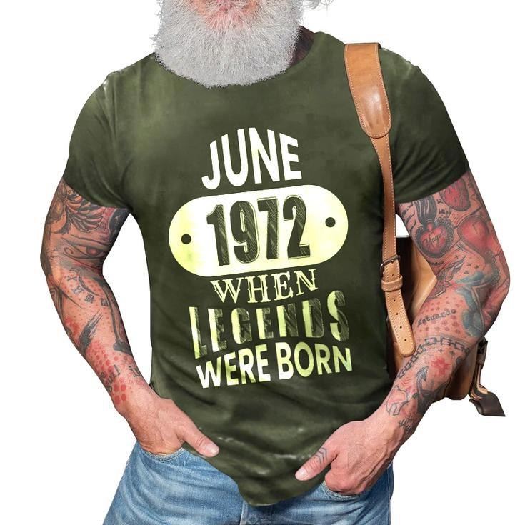 June 1972 Was When Legends Were Born 50Th Birthday  3D Print Casual Tshirt