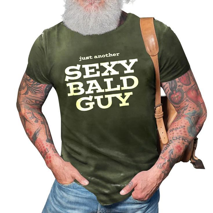 Just Another Sexy Bald Guy -T For Handsome Hairless 3D Print Casual Tshirt